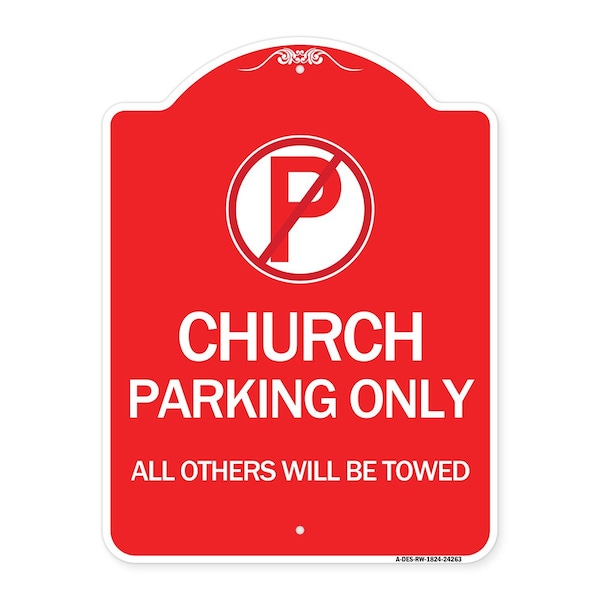 Church Parking All Others Will Towed W/ No Parking Heavy-Gauge Alum Sign, 18" x 24", RW-1824-24263